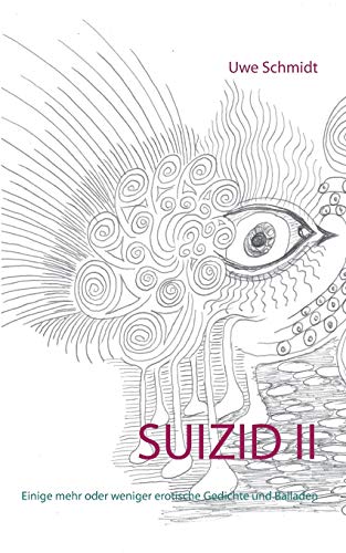 Beispielbild fr Suizid II - Einige mehr oder weniger erotische Gedichte und Balladen zum Verkauf von Leserstrahl  (Preise inkl. MwSt.)