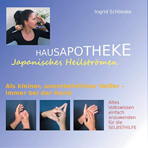 9783734792878: Hausapotheke Japanisches Heilstrmen: Altes Volkswissen einfach anzuwenden fr die Selbsthilfe