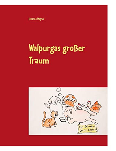 Stock image for Walpurgas groer Traum: Ein Schwein lernt lesen (German Edition) for sale by Lucky's Textbooks