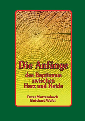 9783734796111: Die Anfnge des Baptismus zwischen Harz und Heide