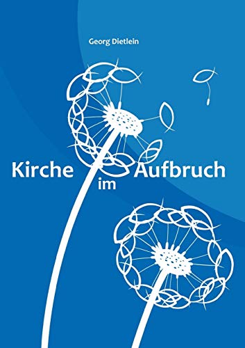 Stock image for Kirche im Aufbruch:Ein Change Management Ansatz für die katholische Kirche in Deutschland for sale by Ria Christie Collections