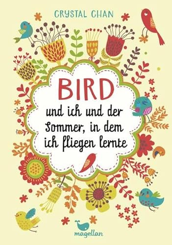 Beispielbild fr Bird und ich und der Sommer, in dem ich fliegen lernte zum Verkauf von medimops