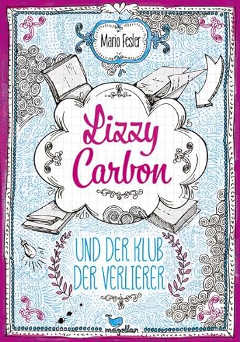 Lizzy Carbon und der Klub der Verlierer - Band 1 : Nominiert für den Deutschen Jugendliteraturpreis 2017, Kategorie Sonderpreis Neue Talente - Mario Fesler