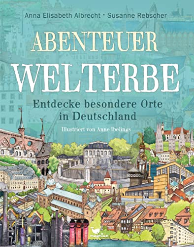 Beispielbild fr Abenteuer Welterbe - Entdecke besondere Orte in Deutschland zum Verkauf von Blackwell's