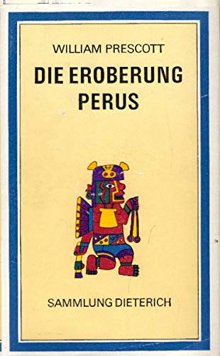 Beispielbild fr Die Eroberung Perus. zum Verkauf von Versandhandel K. Gromer