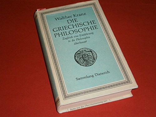 Beispielbild fr Die griechische Philosophie. Zugleich eine Einfhrung in die Philosophie berhaupt. Mit 5 Abbildungen. zum Verkauf von Antiquariat Christoph Wilde