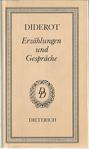 Erzählungen und Gespräche / Denis Diderot. [Aus d. Franz. übertr. von Katharina Scheinfuss] - Diderot, Denis (Verfasser)