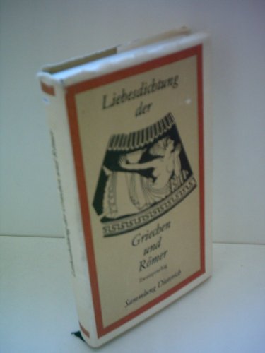 Imagen de archivo de Sammlung Dieterich 141: Liebesdichtung der Griechen und Rmer. Zweisprachig a la venta por Versandantiquariat Felix Mcke