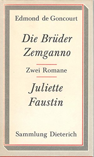 Stock image for Die Brder Zemganno / Juliette Faustin - zwei Romane for sale by 3 Mile Island