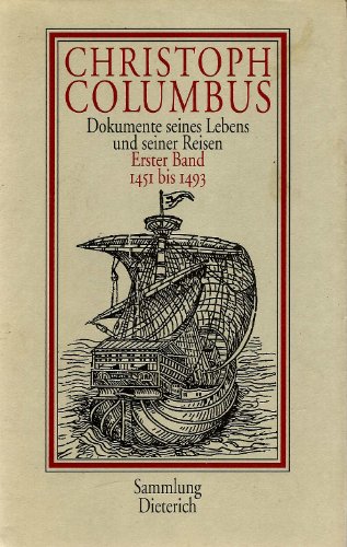 Imagen de archivo de Christoph Columbus. Dokumente seines Lebens und seiner Reisen. Bd. 1: 1451 - 1493 Bd. 2: 1493 - 15 a la venta por medimops