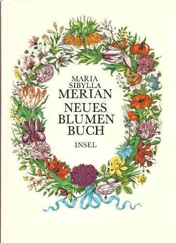 9783735100191: Neues Blumenbuch. [Gebundene Ausgabe] by MERIAN, Maria Sibylla