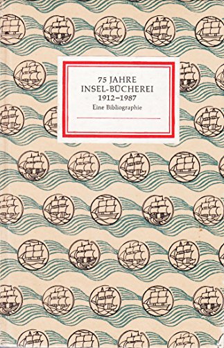 75 Jahre Insel-Bücherei : 1912 - 1987 ; eine Bibliographie. [bearb. u. hrsg. von], Bibliothek des Börsenvereins des Deutschen Buchhandels e.V. - Kästner, Herbert