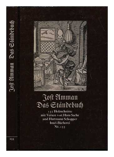 Imagen de archivo de Das Stndebuch. 133 Holzschnitte mit Versen von Hans Sachs und Hartmann Schopper a la venta por Versandantiquariat Felix Mcke