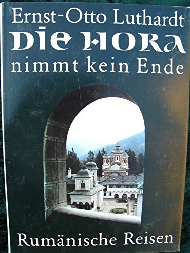 9783735200600: Die Hora nimmt kein Ende. Rumnische Reisen - Ernst Otto Luthardt