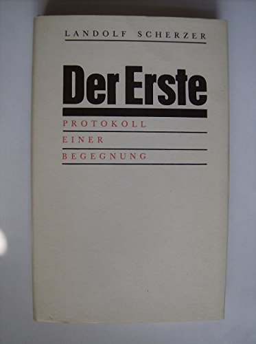 Stock image for Der Erste. Protokoll einer Begegnung. for sale by Antiquariat Matthias Wagner