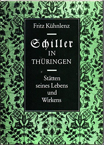 Stock image for Schiller in Thringen. Sttten seines Lebens und Wirkens for sale by Versandantiquariat Felix Mcke
