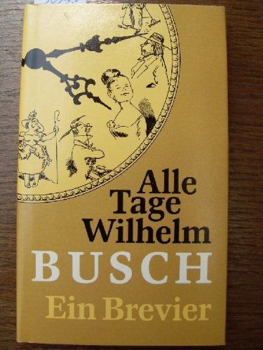 9783735202079: Alle Tage Wilhelm Busch. Ein Brevier