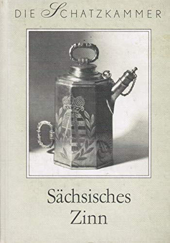 Stock image for Schsisches Zinn. Aus einer Glauchauer Sammlung for sale by Paderbuch e.Kfm. Inh. Ralf R. Eichmann