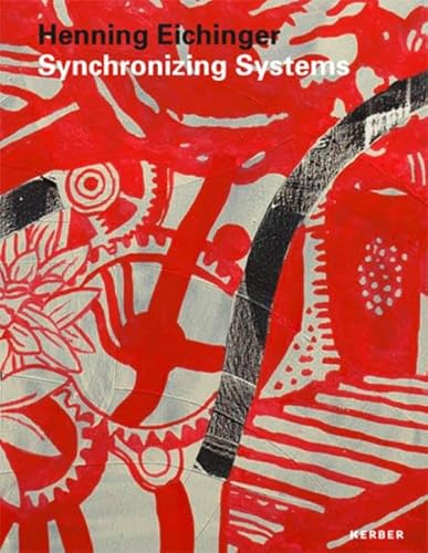 Stock image for Henning Eichinger: Synchronizing Systems - Neue Malerei und Collagen / New Paintings and Collages. Publikation anlsslich der Ausstellung / Published to accompanie the series Syncronizing and Melbourne Diary 2015. (Dt./Engl.) for sale by Antiquariat  >Im Autorenregister<