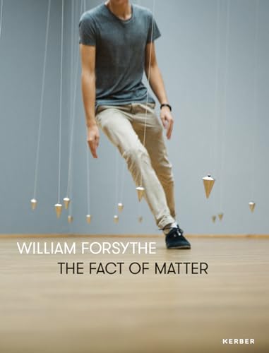 William Forsythe: The Fact of Matter