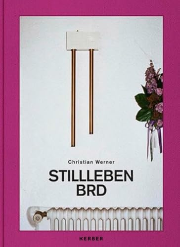 Beispielbild fr Christian Werner - Stillleben BRD (PhotoART) zum Verkauf von Buchmarie
