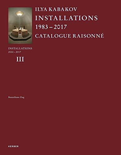 Stock image for Ilya Kabakov: Catalogue Raisonne; Installations 1983-2000 for sale by Don Kelly Books