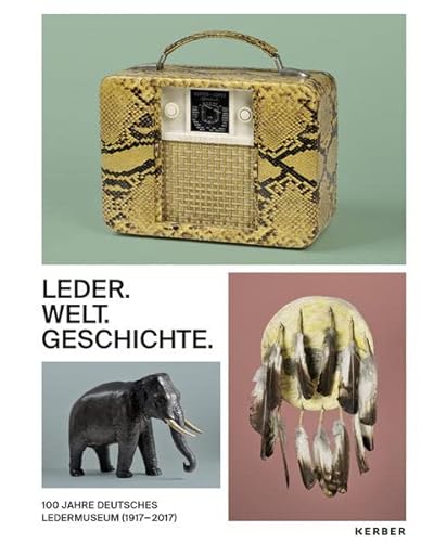 Beispielbild fr 100 Jahre Deutsches Ledermuseum: 1917 - 2017 zum Verkauf von medimops
