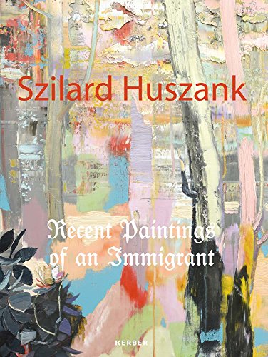 Stock image for Szilard Huszank: Recent Paintings of an Immigrant for sale by medimops