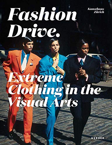 Stock image for Fashion Drive: Extreme Clothing in the Visual Arts for sale by Midtown Scholar Bookstore