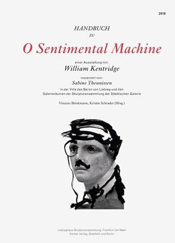 Stock image for William Kentridge : Handbuch zu O Sentimental Machine (German) for sale by Antiquariat UEBUE