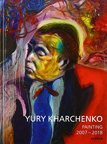 Beispielbild fr Yury Kharchenko Painting 2007-2018 zum Verkauf von Willis Monie-Books, ABAA
