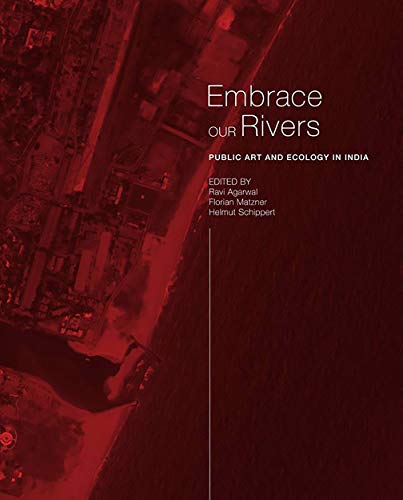 Stock image for Embrace Our Rivers: Public Art and Ecology in India for sale by medimops