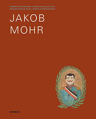 Beispielbild fr Jakob Mohr (Sammlung Prinzhorn: Momografische Reihe / Prinzhorn Collection: Series of Monographs, 1) zum Verkauf von GF Books, Inc.