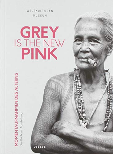 9783735604910: GREY IS THE NEW PINK: Momentaufnahmen des Alterns