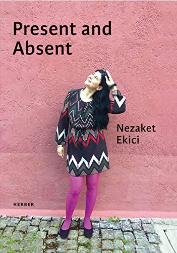 Stock image for Nezaket Ekici: Present and Absent. Diary Villa Massimo 2016/17 for sale by Aardvark Rare Books