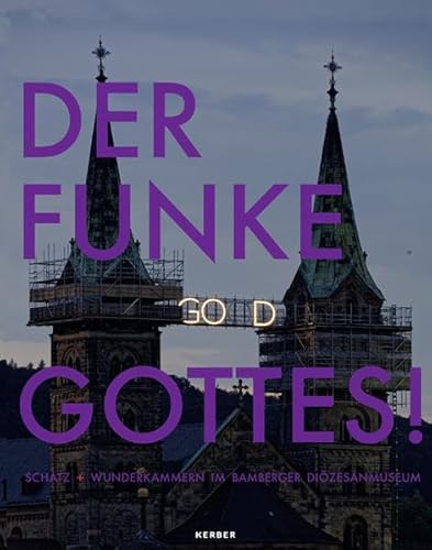 Stock image for Der Funke Gottes!: Schatz + Wunderkammern im Bamberger Dizesanmuseum. for sale by Antiquariat  >Im Autorenregister<