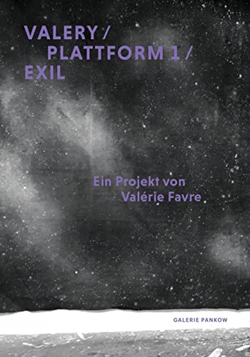 Beispielbild fr Valrie Favre: Valery / Plattform 1 / Exil zum Verkauf von medimops