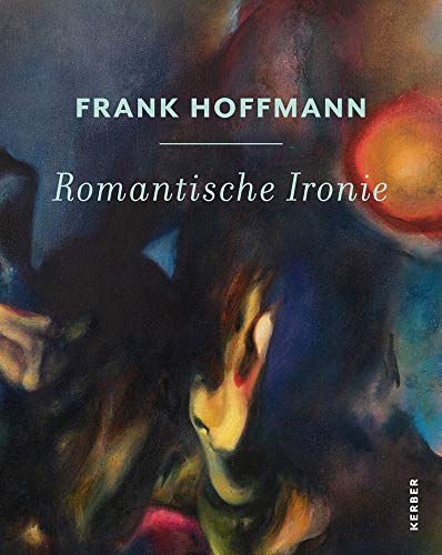 Beispielbild fr Frank Hoffmann: Romantische Ironie zum Verkauf von Housing Works Online Bookstore