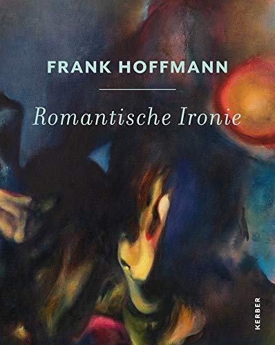Imagen de archivo de Frank Hoffmann: Romantische Ironie a la venta por Housing Works Online Bookstore