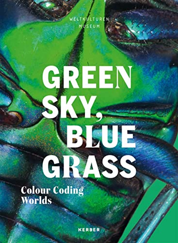 Stock image for Green Sky, Blue Grass: Colour Coding Worlds Format: Paperback for sale by INDOO