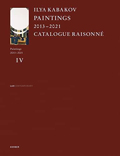 Stock image for Ilya Kabakov: Paintings 2013 - 2021 Catalogue Raisonne: Paintings 2013? "?2021 Catalogue Raisonn for sale by Monster Bookshop