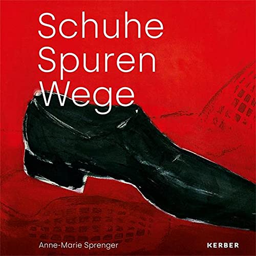 Stock image for Anne-Marie Sprenger: Schuhe ? Spuren ? Wege for sale by medimops