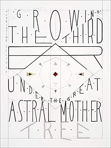 Beispielbild fr Christine dlund: Growing the Third Ear Under the Great Astral Mother Tree zum Verkauf von WorldofBooks