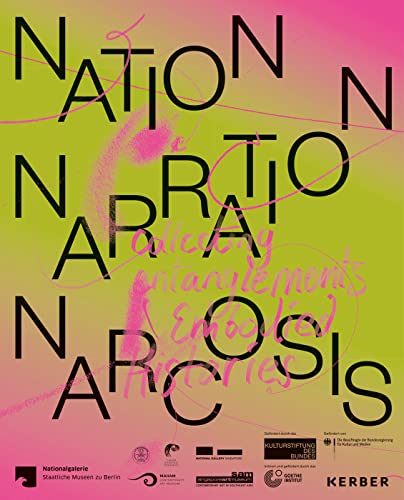 Imagen de archivo de Nation, Narration, Narcosis: Collecting Entanglements and Embodied Histories a la venta por Big River Books