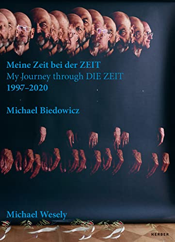 9783735609021: Michael Wesely and Michael Biedowicz: My Journey through DIE ZEIT 1997–2020
