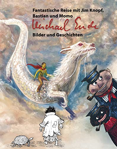 Stock image for Michael Ende: Bilder und Geschichten: Fantastische Reise mit Jim Knopf, Bastian und Momo for sale by Revaluation Books