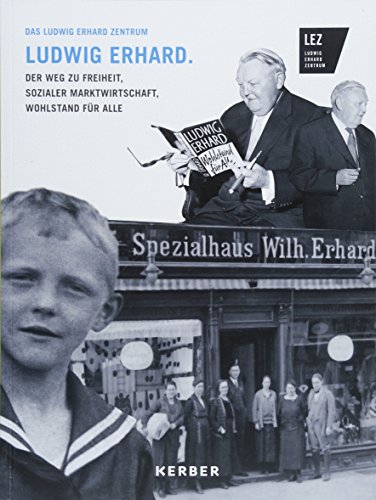 9783735640307: Das Ludwig Erhard Zentrum Frth: Ludwig Erhard. Der Weg zu Freiheit, Sozialer Marktwirtschaft, Wohlstand fr alle