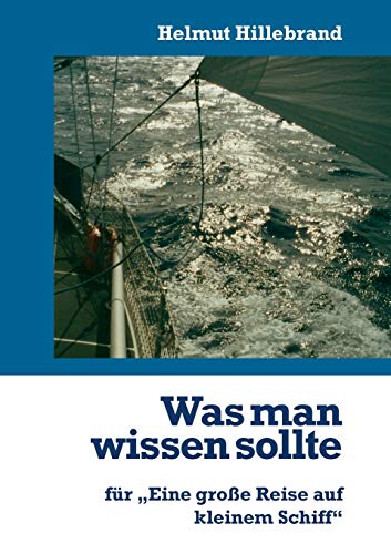 9783735707956: Was man wissen sollte: fr "Eine groe Reise auf kleinem Schiff"