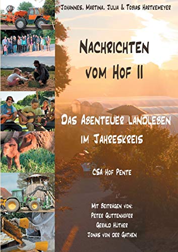 Beispielbild fr Nachrichten vom Hof II - Das Abenteuer Landleben im Jahreskreis: CSA Hof Pente (German Edition) zum Verkauf von Lucky's Textbooks