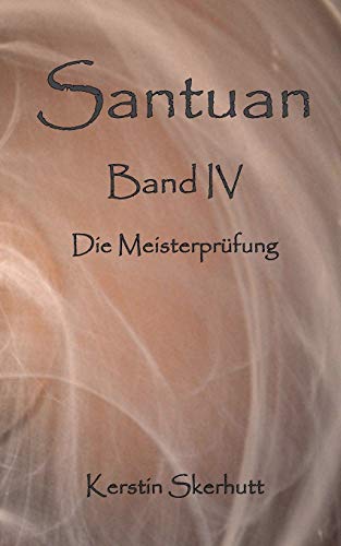 9783735718235: Santuan Band IV: Die Meisterprfung